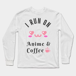 Anime And Coffee Kawaii Cosplay Geek Fan Long Sleeve T-Shirt